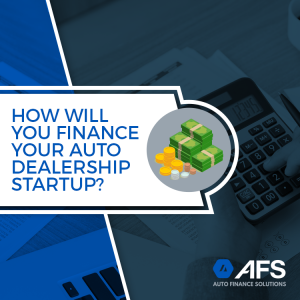 How-Will-You-Finance-Your-Auto-Dealership-Startup-AFS