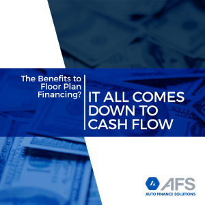 The-Benefits-to-Floor-Plan-Financing-It-All-Comes-Down-to-Cash-Flow-AFS