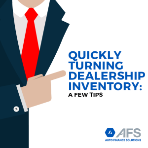 Quickly Turning Dealership Inventory: A Few Tips-AFS