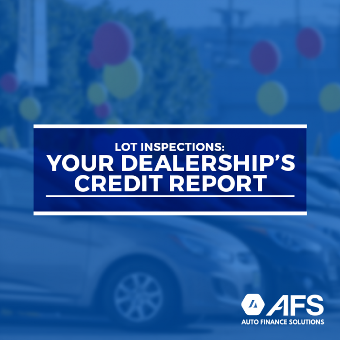 Lot Inspections: Your Dealership’s Credit Report- AFS